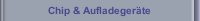 Chip & Aufladegeräte